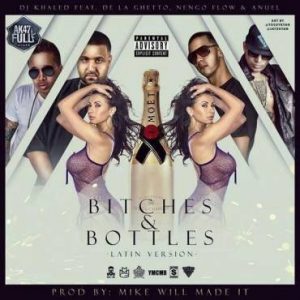 DJ Khaled Ft. De La Ghetto, Ñengo Flow Y Anuel – Bitches y Bottles (Spanish Remix)
